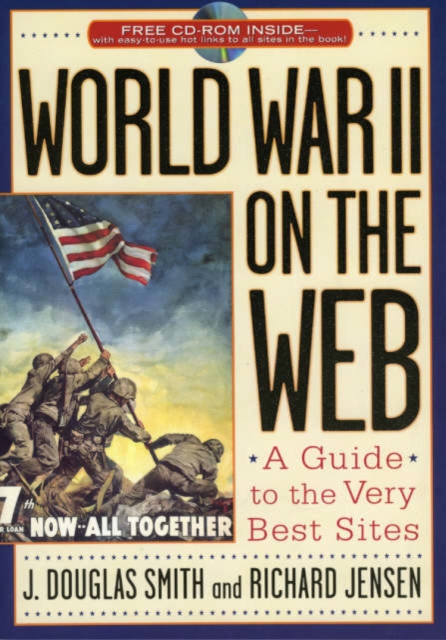 World War II on the Web : A Guide to the Very Best Sites with free CD-ROM, Mixed media product Book
