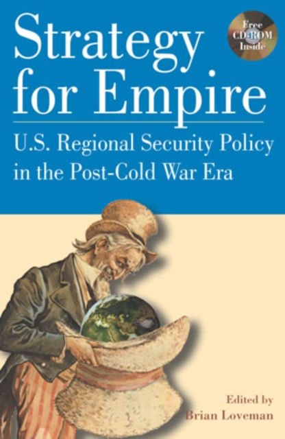 Strategy for Empire : U.S. Regional Security Policy in the PostDCold War Era, Mixed media product Book