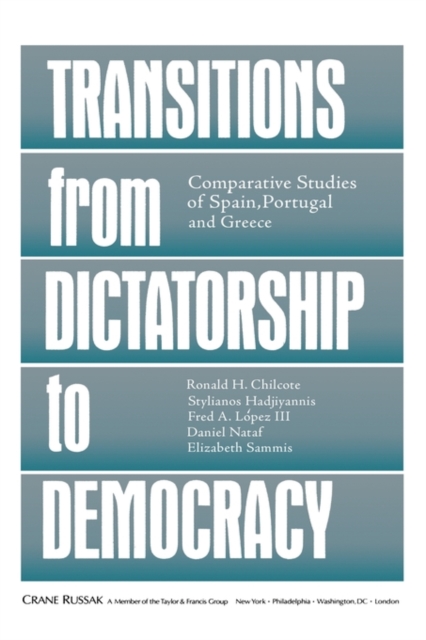 Transitions From Dictatorship To Democracy : Comparative Studies Of Spain, Portugal And Greece, Hardback Book
