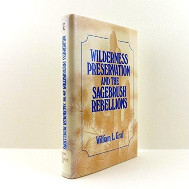 Wilderness Preservation and the Sagebrush Rebellions, Hardback Book