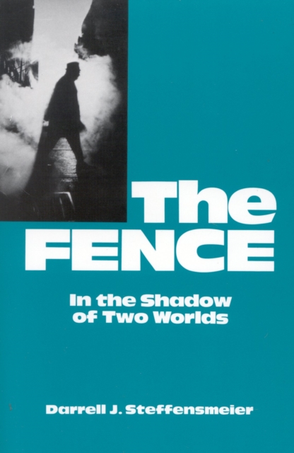 The Fence : In the Shadow of Two Worlds, Paperback / softback Book
