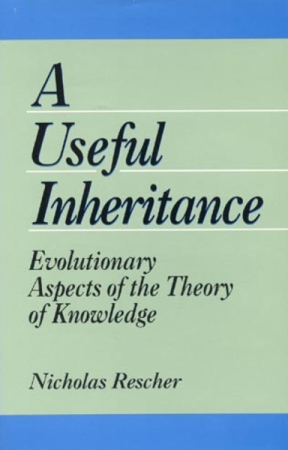 A Useful Inheritance : Evolutionary Aspects of the Theory of Knowledge, Hardback Book