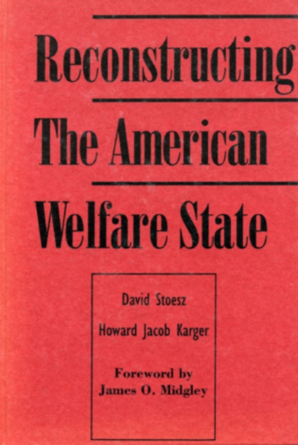 Reconstructing the American Welfare State, Hardback Book