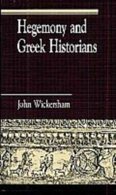 Hegemony and Greek Historians, Paperback / softback Book