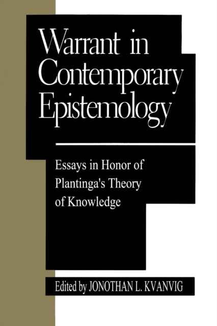 Warrant in Contemporary Epistemology : Essays in Honor of Plantinga's Theory of Knowledge, Paperback / softback Book