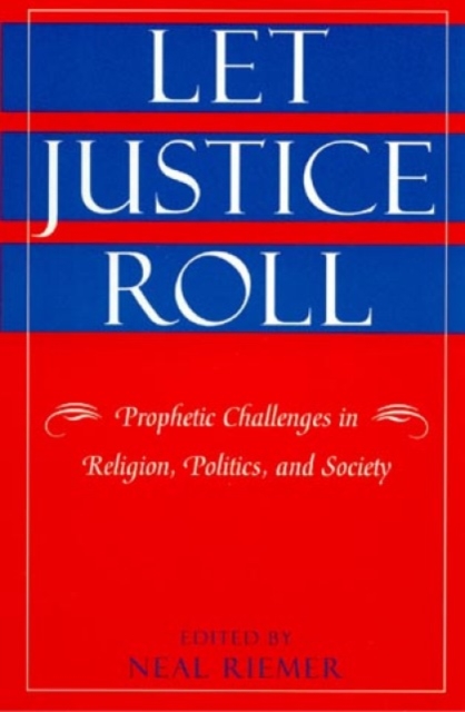 Let Justice Roll : Prophetic Challenges in Religion, Politics and Society, Hardback Book