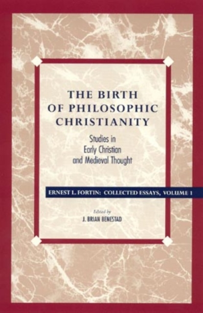 The Birth of Philosophic Christianity : Studies in Early Christian and Medieval Thought, Paperback / softback Book