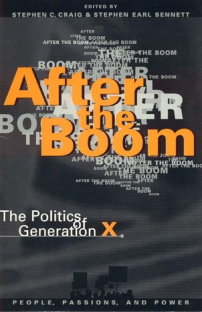 After the Boom : The Politics of Generation X, Paperback / softback Book