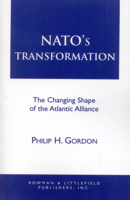 NATO's Transformation : The Changing Shape of the Atlantic Alliance, Paperback / softback Book