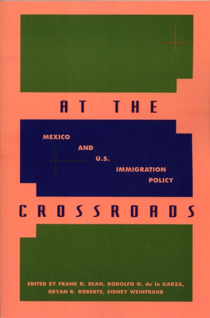 At the Crossroads : Mexico and U.S. Immigration Policy, Paperback / softback Book