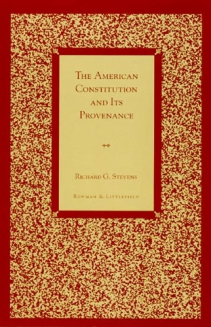 The American Constitution and Its Provenance, Paperback / softback Book