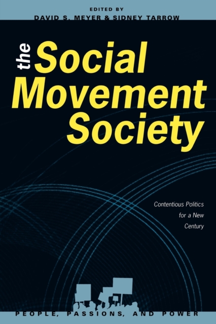The Social Movement Society : Contentious Politics for a New Century, Paperback / softback Book