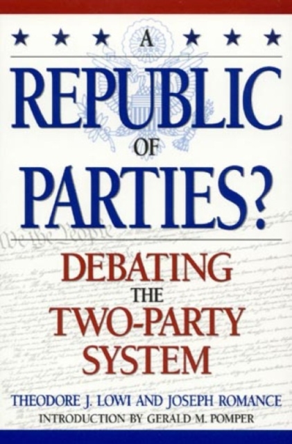 A Republic of Parties? : Debating the Two-Party System, Paperback / softback Book