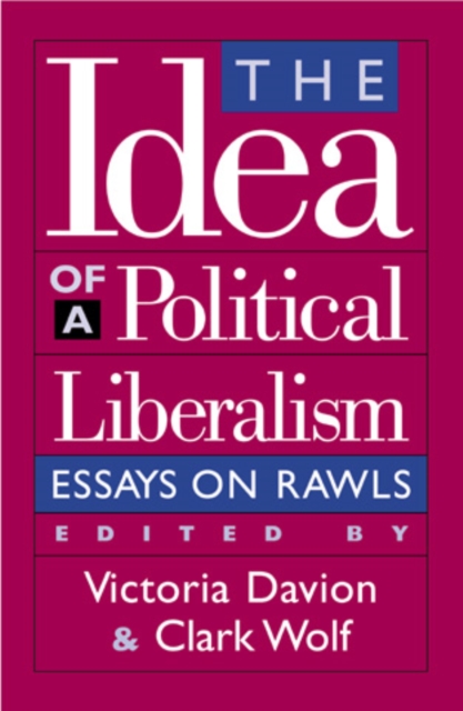 The Idea of a Political Liberalism : Essays on Rawls, Hardback Book