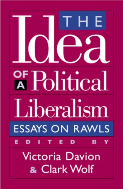 The Idea of a Political Liberalism : Essays on Rawls, Paperback / softback Book