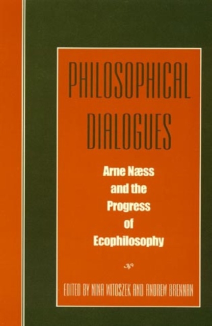 Philosophical Dialogues : Arne Naess and the Progress of Philosophy, Hardback Book