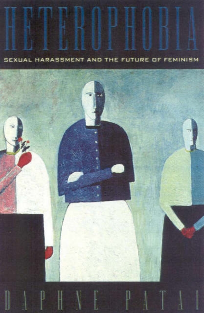 Heterophobia : Sexual Harassment and the Future of Feminism, Paperback / softback Book