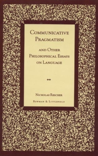 Communicative Pragmatism : and Other Philosophical Essays on Language, Paperback / softback Book