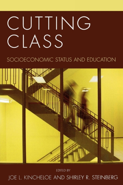 Cutting Class : Socioeconomic Status and Education, Paperback / softback Book