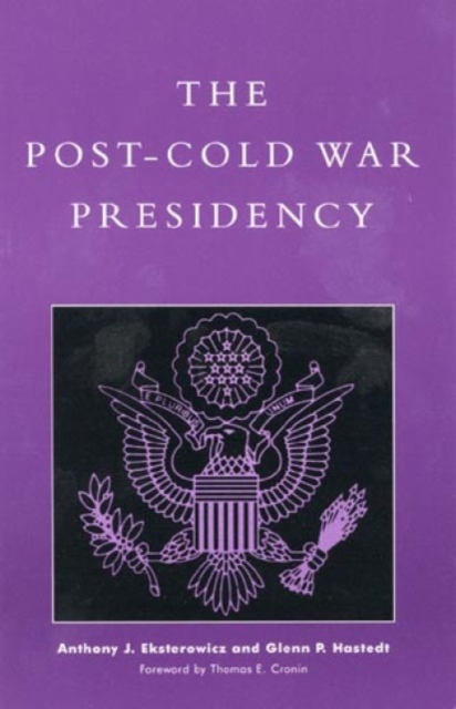 The Post-Cold War Presidency, Paperback / softback Book