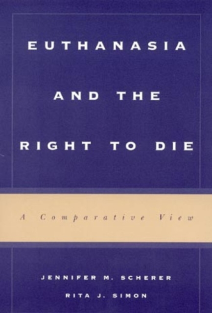 Euthanasia and the Right to Die : A Comparative View, Hardback Book