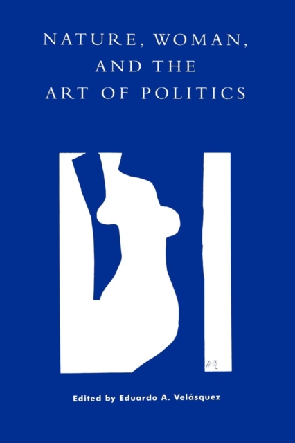 Nature, Woman, and the Art of Politics, Paperback / softback Book
