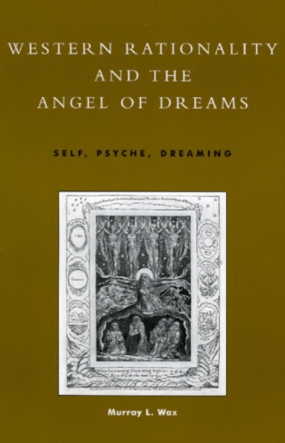 Western Rationality and the Angel of Dreams : Self, Psyche, Dreaming, Hardback Book