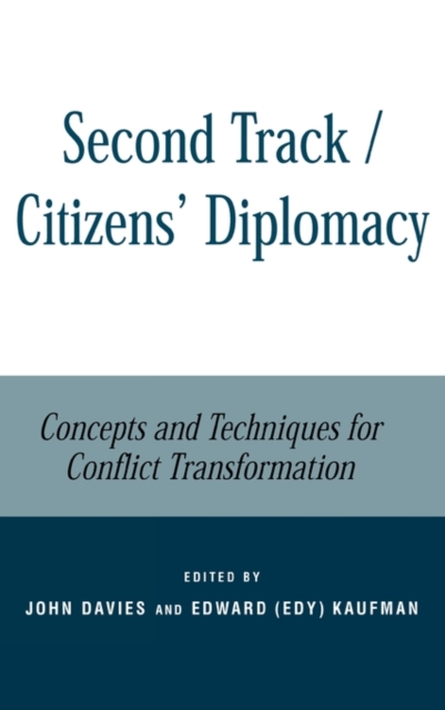 Second Track Citizens' Diplomacy : Concepts and Techniques for Conflict Transformation, Hardback Book