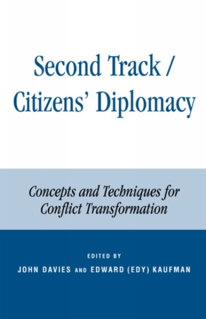 Second Track Citizens' Diplomacy : Concepts and Techniques for Conflict Transformation, Paperback / softback Book