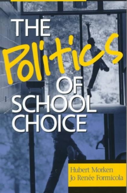 The Politics of School Choice, Paperback / softback Book
