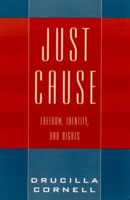 Just Cause : Freedom, Identity, and Rights, Hardback Book