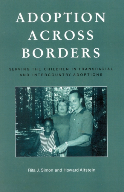 Adoption across Borders : Serving the Children in Transracial and Intercountry Adoptions, Paperback / softback Book