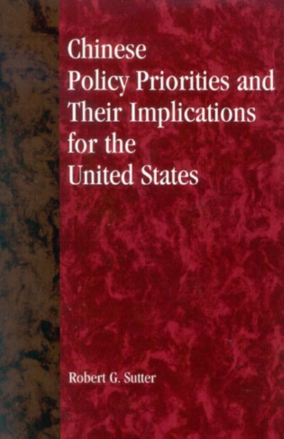 Chinese Policy Priorities and Their Implications for the United States, Hardback Book