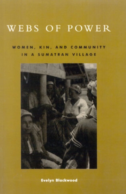 Webs of Power : Women, Kin, and Community in a Sumatran Village, Hardback Book