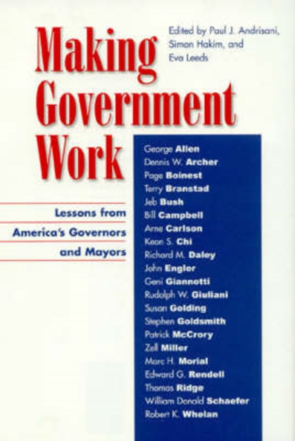 Making Government Work : Lessons from America's Governors and Mayors, Hardback Book