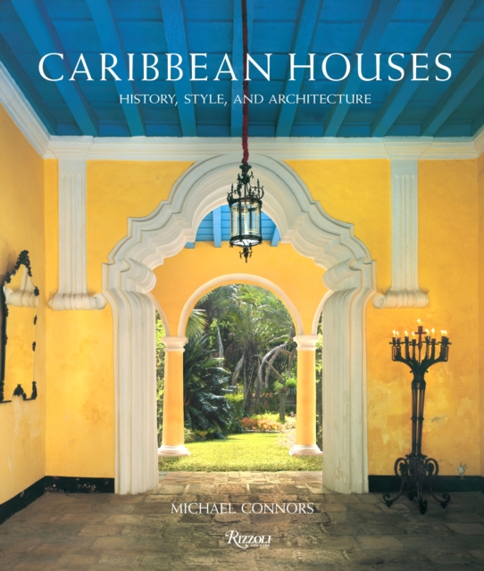 Caribbean Houses : History, Style, and Architecture, Hardback Book