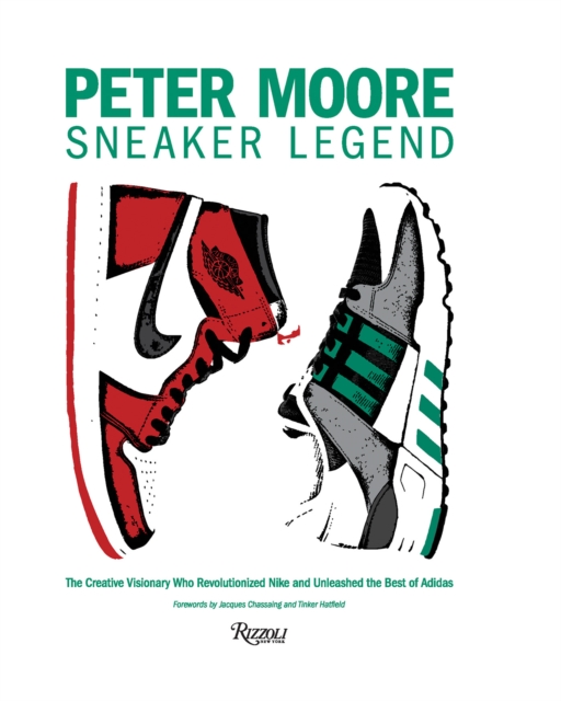 Peter Moore : The Designer Who Revolutionized Nike and Adidas, Hardback Book