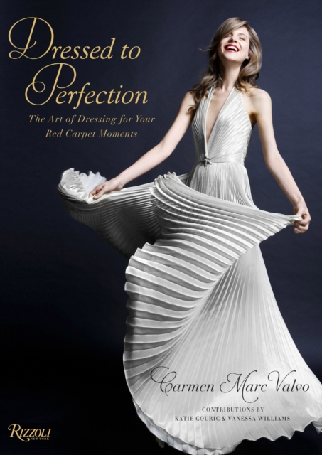 Dressed to Perfection : The Art of Dressing for Your Red Carpet Moments, Paperback / softback Book