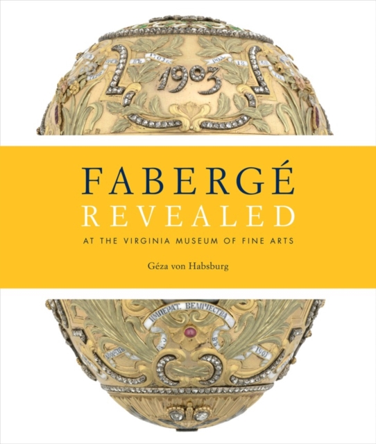 Faberge Revealed : At the Virginia Museum of Fine Arts, Hardback Book