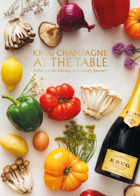 Krug Champagne at the Table : The Art of Pairing, A Culinary Journey, Hardback Book