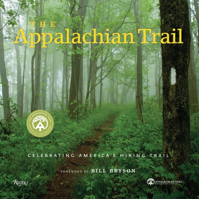 The Appalachian Trail : Celebrating America's Hiking Trail, Hardback Book