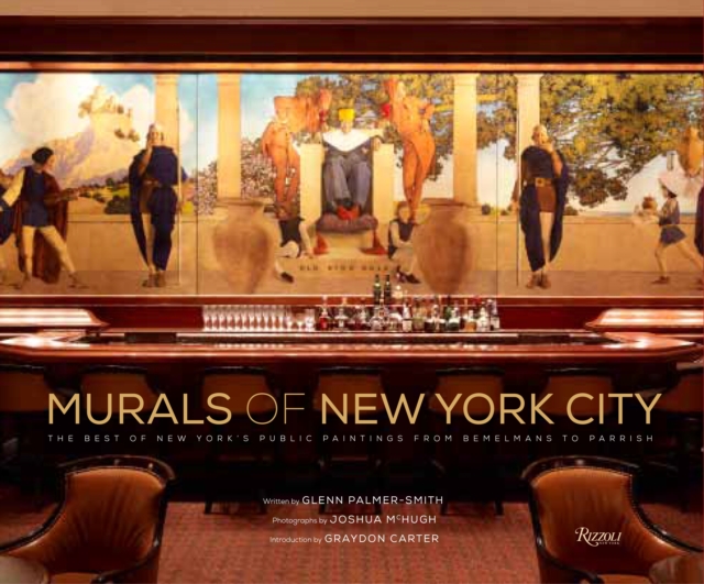 Murals of New York City : The Best of New York's Public Paintings from Bemelmans to Parrish, Hardback Book