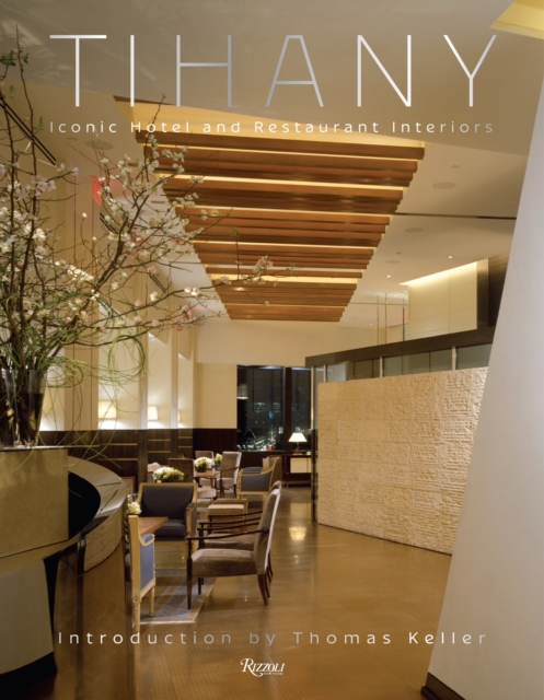 Tihany : Iconic Hotel and Restaurant Interiors, Hardback Book
