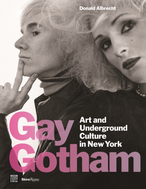 Gay Gotham : Art and Underground Culture in New York, Hardback Book