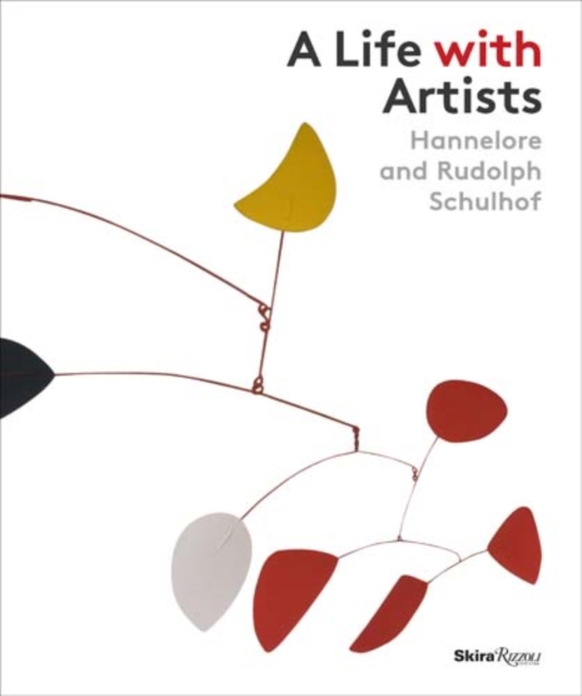 A Life with Artists : Hannelore and Rudolph Schulhof, Hardback Book