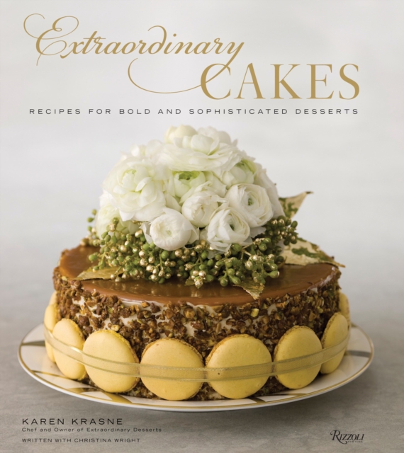 Extraordinary Cakes : Recipes for Bold and Sophisticated Desserts, Hardback Book