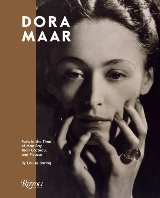 Dora Maar : Paris in the Time of Man Ray, Jean Cocteau, and Picasso, Hardback Book