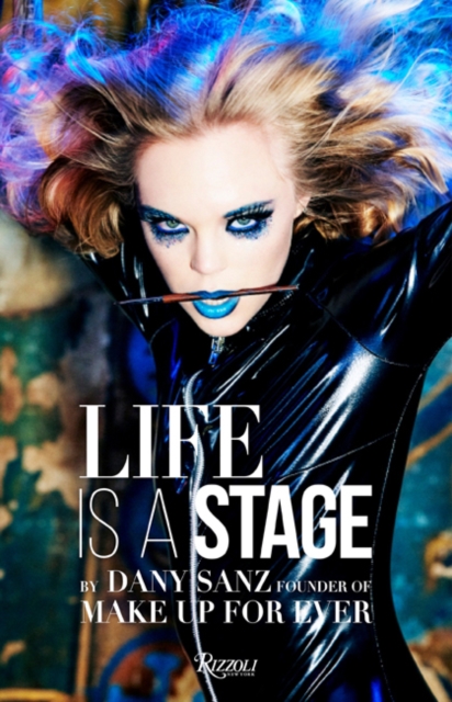 Life Is a Stage : Make Up For Ever, Hardback Book