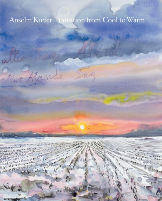 Anselm Kiefer : Transition from Cool to Warm, Hardback Book
