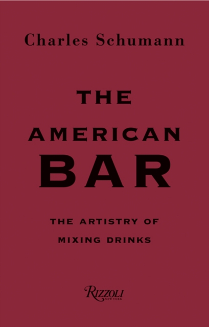 The American Bar : The Artistry of Mixing Drinks, Hardback Book